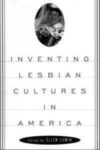 Inventing Lesbian Cultures In America (h�ftad)