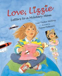 Love, Lizzy: Letters to a Military Mom (inbunden)