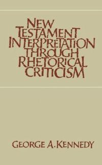 New Testament Interpretation Through Rhetorical Criticism (h�ftad)
