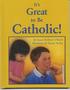 It's Great to be Catholic