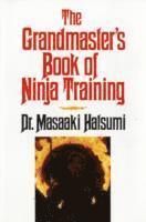 The Grandmaster's Book of Ninja Training (h�ftad)