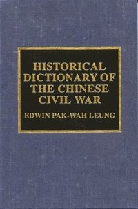 Historical Dictionary of the Chinese Civil War (h�ftad)