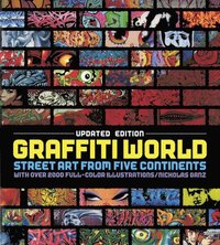 Graffiti World: Street Art from Five Continents (inbunden)