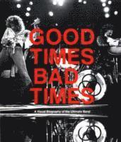 Good Times, Bad Times: Led Zeppelin (inbunden)
