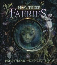 How To See Faeries (pocket)