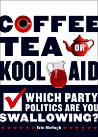 Coffee, Tea, or Kool-Aid (inbunden)