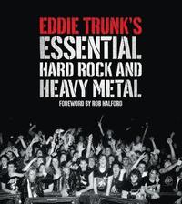 Eddie Trunk's Essential Hard Rock And Heavy Metal (h�ftad)