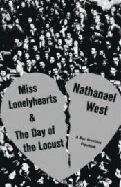 Miss Lonelyhearts, and the Day of the Locust (h�ftad)