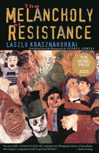The Melancholy of Resistance the Melancholy of Resistance (h�ftad)