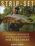 Strip-Set - Fly-Fishing Techniques, Tactics, &amp; Patterns for Streamers