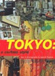 Tokyo: A Certain Style (h�ftad)