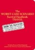 The Worst-case Scenario Travel Handbook