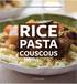 Rice Pasta Couscous