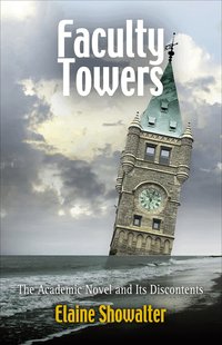 Faculty Towers: The Academic Novel and Its Discontents (h�ftad)