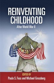 Reinventing Childhood After World War II (inbunden)