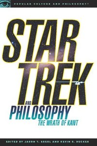 'Star Trek' and Philosophy (h�ftad)