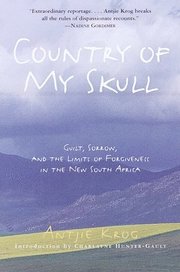 Country of My Skull: Guilt, Sorrow, and the Limits of Forgiveness in the New South Africa (h�ftad)