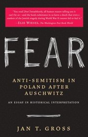 Fear: Anti-Semitism in Poland After Auschwitz: An Essay in Historical Interpretation (h�ftad)