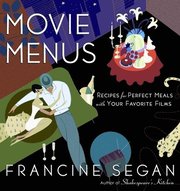 Movie Menus: Recipes for Perfect Meals with Your Favorite Films (h�ftad)