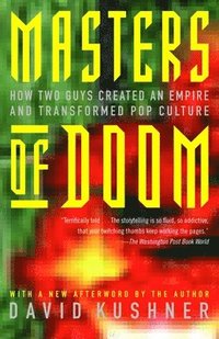 Masters of Doom: How Two Guys Created an Empire and Transformed Pop Culture (h�ftad)