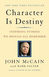 Character Is Destiny: Inspiring Stories Every Young Person Should Know and Every Adult Should Remember (inbunden)