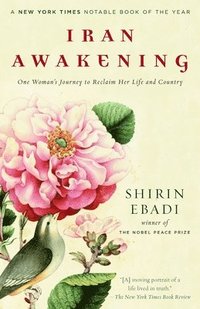 Iran Awakening: One Woman's Journey to Reclaim Her Life and Country (inbunden)