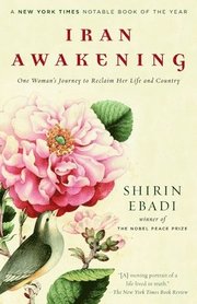 Iran Awakening: One Woman's Journey to Reclaim Her Life and Country (h�ftad)