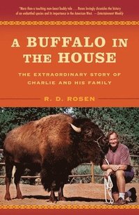 A Buffalo in the House: The Extraordinary Story of Charlie and His Family (h�ftad)
