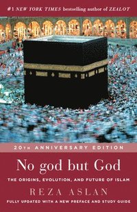 No God But God: The Origins, Evolution, and Future of Islam (h�ftad)