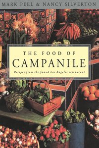The Food of Campanile: Recipes from the Famed Los Angeles Restaurant (inbunden)