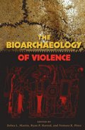 Bioarchaeology of Violence