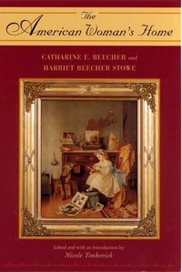 The American Woman's Home or, Principles of Domestic Science (h�ftad)