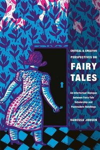 Critical and Creative Perspectives on Fairy Tales (h�ftad)