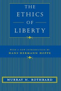 The Ethics of Liberty (h�ftad)