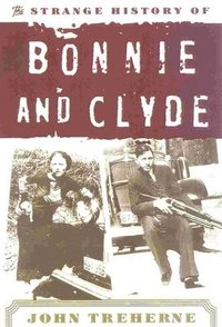The Strange History of Bonnie and Clyde (h�ftad)