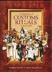 A Celebration of Customs &; Rituals of the World (inbunden)