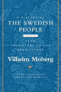 A History of the Swedish People: v. 1 From Prehistory to the Renaissance (h�ftad)