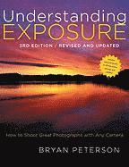 Understanding Exposure 3rd Edition (h�ftad)