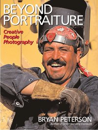 Beyond Portraiture: Creative People Photography (h�ftad)