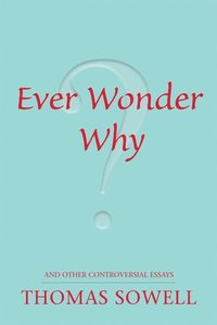 Ever Wonder Why? and Other Controversial Essays (h�ftad)