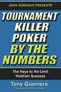 Tournament Killer Poker by the Numbers (h�ftad)