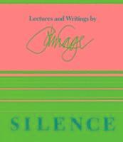 Silence: Lectures And Writings ()