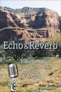 Echo and Reverb (inbunden)