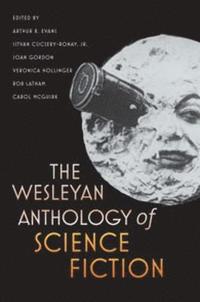 The Wesleyan Anthology of Science Fiction (h�ftad)