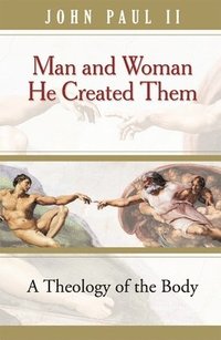 Man and Woman He Created Them: A Theology of the Body (h�ftad)