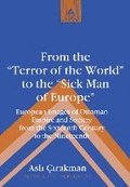 From The Terror Of The World To The Sick Man Of Europe
