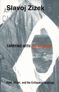 Tarrying with the Negative (h�ftad)