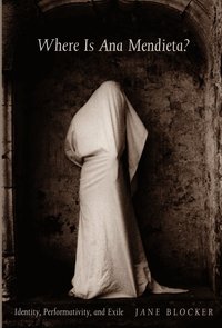 Where is Ana Mendieta? (h�ftad)