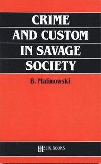 Crime and Custom in Savage Society (h�ftad)