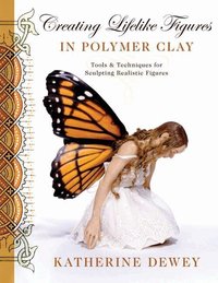 Creating Lifelike Figures in Polymer Clay (h�ftad)